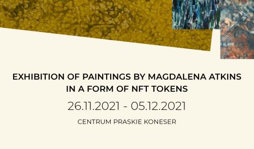 EXHIBITION OF PAINTINGS BY MAGDALENA ATKINS  IN A FORM OF NFT TOKENS...